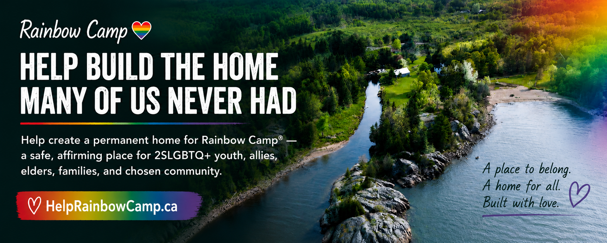 Rainbow Camp permanent home campaign: Help build the home many of us never had. A place to belong. A home for all. Built with love.